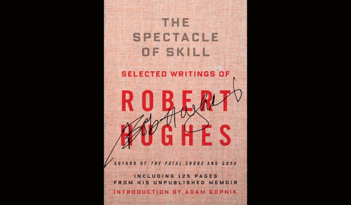Robert Hughes The Spectacle of Skill